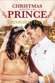 Poster of Christmas with a Prince: Becoming Royal image size 1296x1960