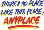 Logo of There's No Place Like This Place, Anyplace image size 959x648