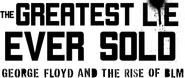 Logo of The Greatest Lie Ever Sold image size 690x290