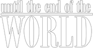 Logo of Until the End of the World image size 571x295