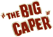 Logo of The Big Caper image size 796x564