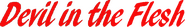 Logo of Devil in the Flesh image size 977x145