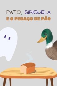 poster Pato, Siriguela e o Pedaço de Pão