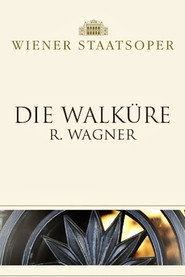 Die Walküre - Wiener Staatsoper