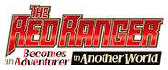 Logo of The Red Ranger Becomes an Adventurer in Another World image size 707x293