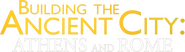 Logo of Building the Ancient City: Athens and Rome image size 996x282