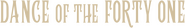 Logo of Dance of the Forty One image size 1278x193
