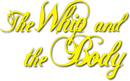 Logo of The Whip and the Body image size 477x300