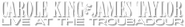 Logo of Carole King & James Taylor | Live at the Troubadour image size 791x116