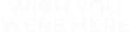 Logo of Wish You Were Here image size 4305x1062