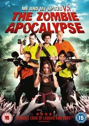 Me and My Mates vs. The Zombie Apocalypse 2015 123movies