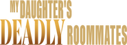 Logo of My Daughter's Deadly Roommates image size 1782x633