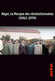 Algiers, the Mecca of Revolutionaries (1962-1974)