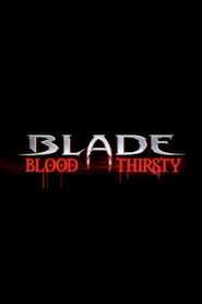 Blade: Blood Thirsty
