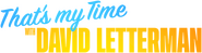 Logo of That’s My Time with David Letterman image size 780x206