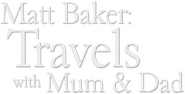 Logo of Matt Baker: Travels With Mum and Dad image size 1023x521