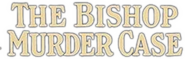 Logo of The Bishop Murder Case image size 780x250
