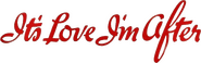 Logo of It's Love I'm After image size 794x248