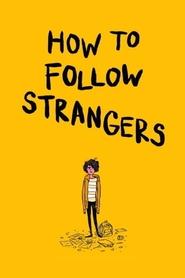 How to Follow Strangers 2013 123movies