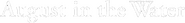 Logo of August in the Water image size 414x51