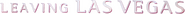 Logo of Leaving Las Vegas image size 3148x236