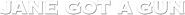 Logo of Jane Got a Gun image size 2416x195