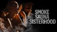 Backdrop of Smoke Sauna Sisterhood image size 3840x2160