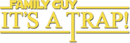Logo of Family Guy Presents: It's a Trap! image size 788x263