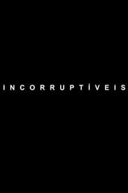 Incorruptible