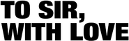Logo of To Sir, with Love image size 781x248