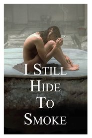 I Still Hide to Smoke Poster