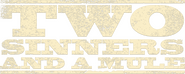 Logo of Two Sinners and a Mule image size 729x291