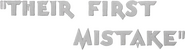 Logo of Their First Mistake image size 536x144