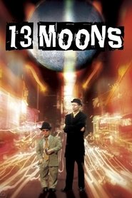 13 Moons 2002 Soap2Day