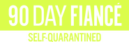 Logo of 90 Day Fiancé: Self-Quarantined image size 3737x1205