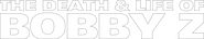 Logo of The Death and Life of Bobby Z image size 4296x825