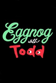 poster Eggnog with Todd