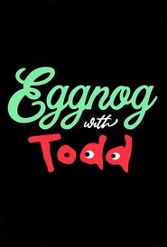 Eggnog with Todd