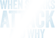 Logo of When Sharks Attack... and Why image size 2629x1803