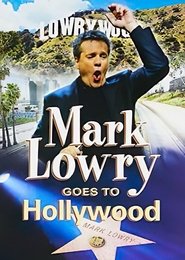Poster of Mark Lowry Goes to Hollywood image size 1140x1600