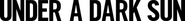 Logo of Under a Dark Sun image size 403x46