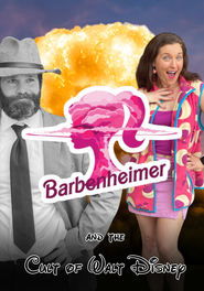 poster Barbenheimer and the Cult of Walt Disney