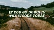 If You Go Down in the Woods Today wallpaper 