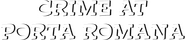Logo of Crime at Porta Romana image size 1272x272