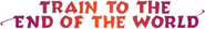 Logo of Train to the End of the World image size 1909x280
