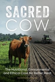 Sacred Cow: The Nutritional, Environmental and Ethical Case for Better Meat 2020 Soap2Day