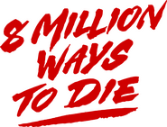 Logo of 8 Million Ways to Die image size 1419x1084