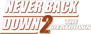 Logo of Never Back Down 2: The Beatdown image size 1271x483