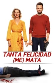 Tanta Felicidad me Mata Película Completa HD 1080p [MEGA] [LATINO] 2021