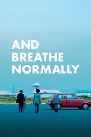 And Breathe Normally 2018 123movies